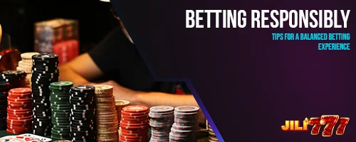 Betting Responsibly: Tips for a Balanced Betting Experience